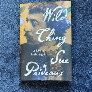 Wild Thing Book, A Life of Paul Gauguin by Sue Prideaux, hardcover, like new